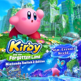 Kirby and the Forgotten Land – Nintendo Switch 2 Edition + Star-Crossed World